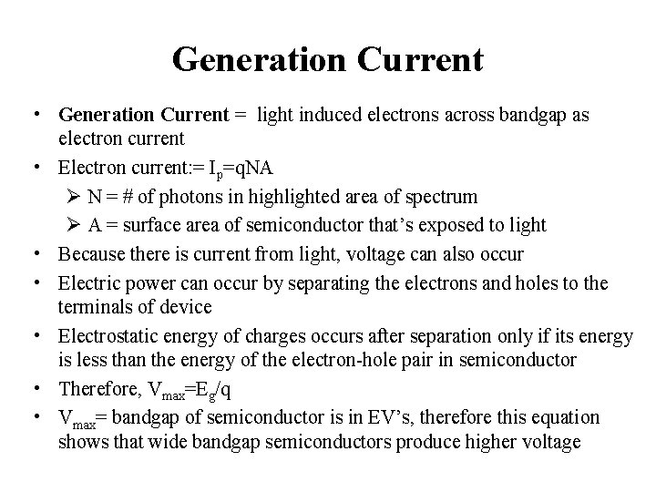 Generation Current • Generation Current = light induced electrons across bandgap as electron current