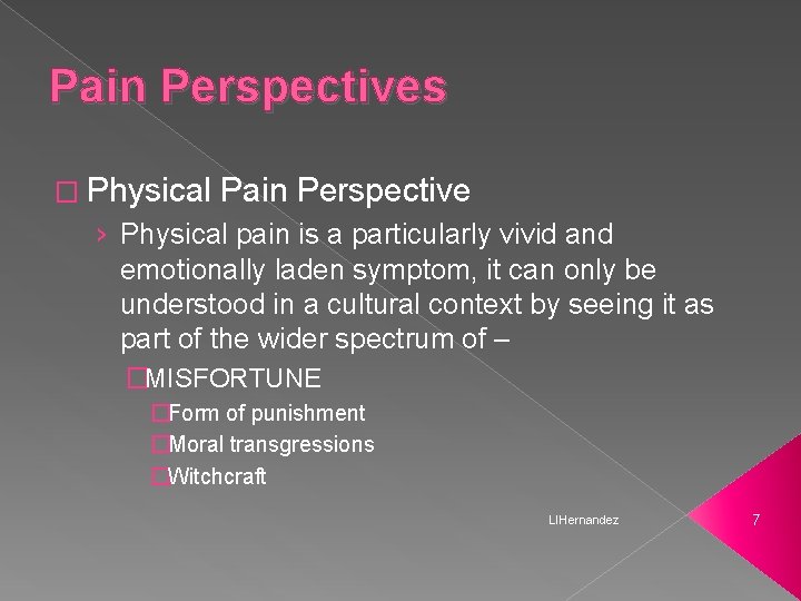 Pain Perspectives � Physical Pain Perspective › Physical pain is a particularly vivid and