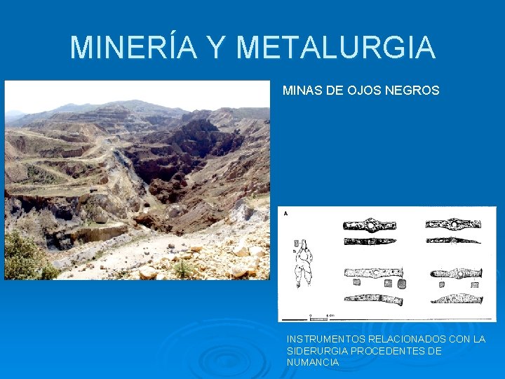 MINERÍA Y METALURGIA MINAS DE OJOS NEGROS INSTRUMENTOS RELACIONADOS CON LA SIDERURGIA PROCEDENTES DE