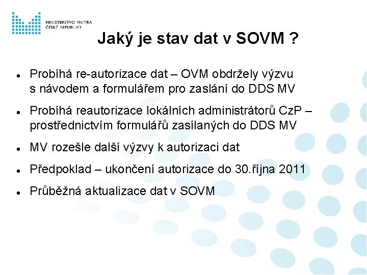 Jaký je stav dat v SOVM ? Probíhá re-autorizace dat – OVM obdržely výzvu