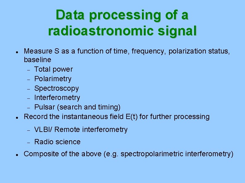 Backend electronics for radioastronomy G Comoretto Data processing