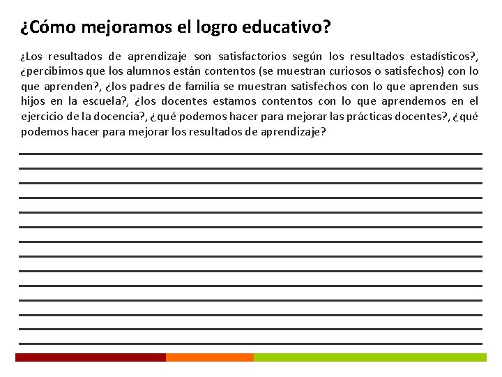 ¿Cómo mejoramos el logro educativo? ¿Los resultados de aprendizaje son satisfactorios según los resultados