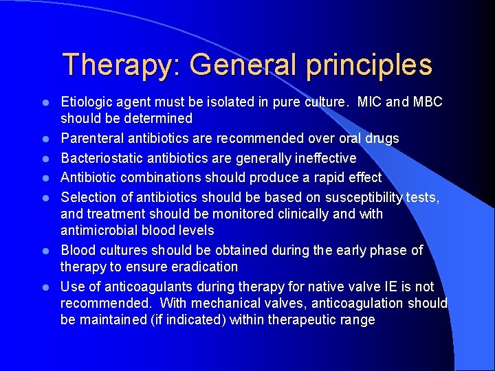 Therapy: General principles l l l l Etiologic agent must be isolated in pure