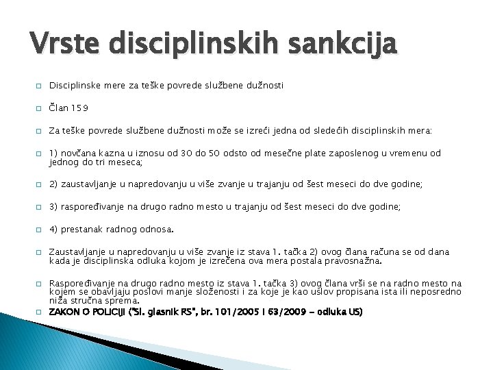 Vrste disciplinskih sankcija � Disciplinske mere za teške povrede službene dužnosti � Član 159