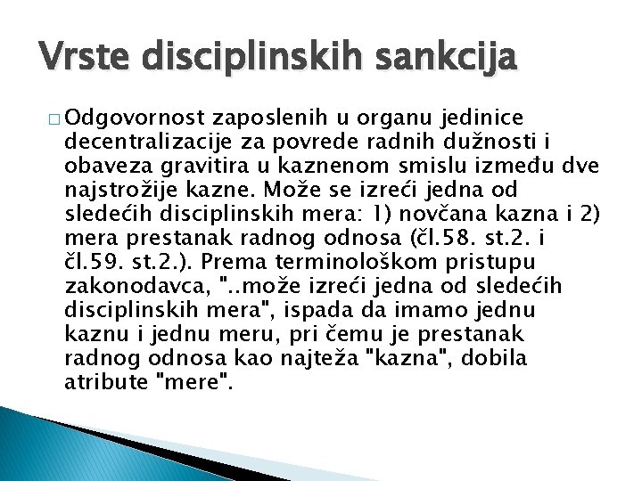 Vrste disciplinskih sankcija � Odgovornost zaposlenih u organu jedinice decentralizacije za povrede radnih dužnosti