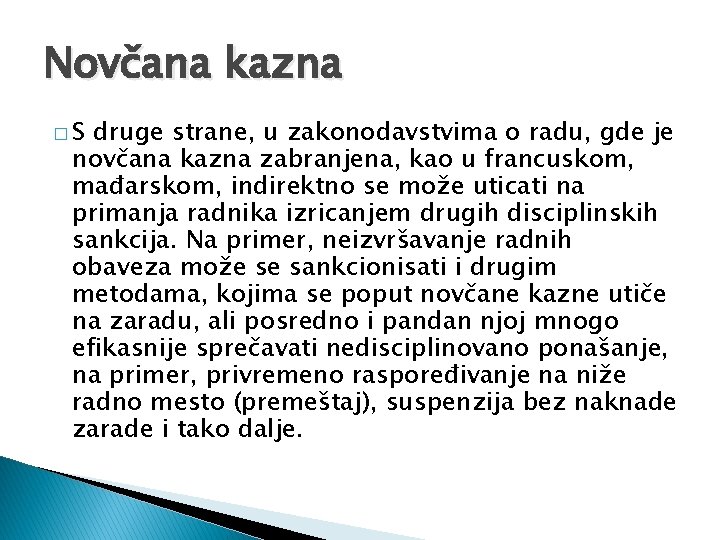 Novčana kazna �S druge strane, u zakonodavstvima o radu, gde je novčana kazna zabranjena,