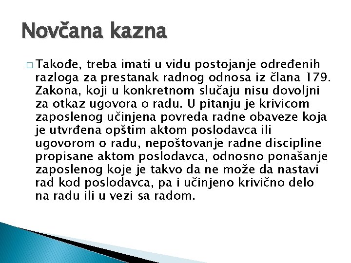 Novčana kazna � Takođe, treba imati u vidu postojanje određenih razloga za prestanak radnog