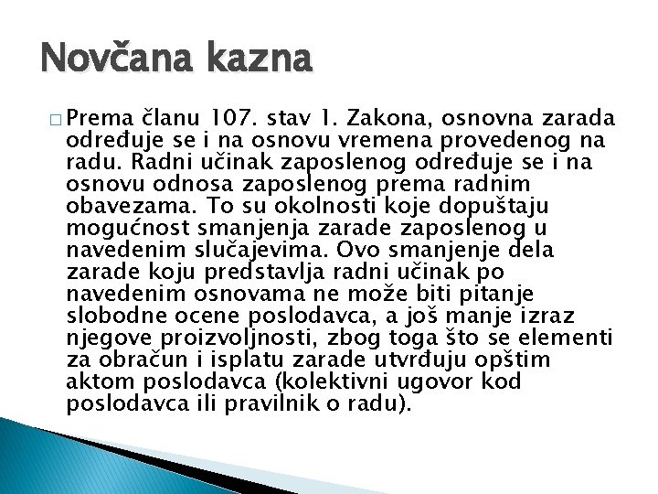 Novčana kazna � Prema članu 107. stav 1. Zakona, osnovna zarada određuje se i