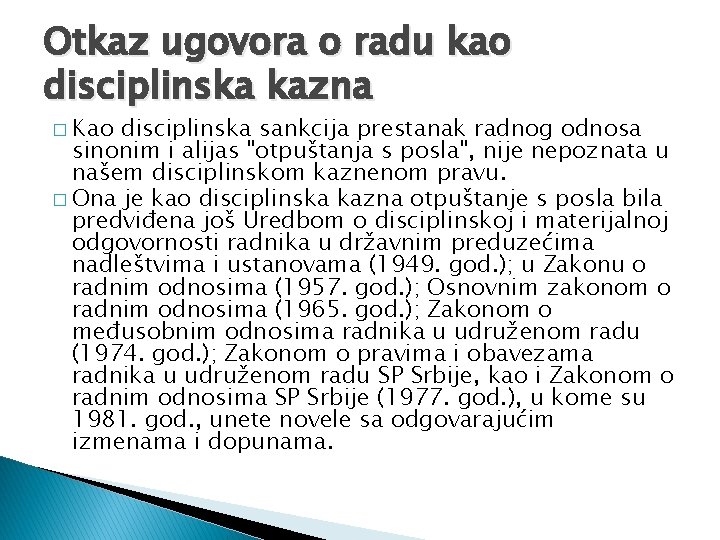 Otkaz ugovora o radu kao disciplinska kazna � Kao disciplinska sankcija prestanak radnog odnosa