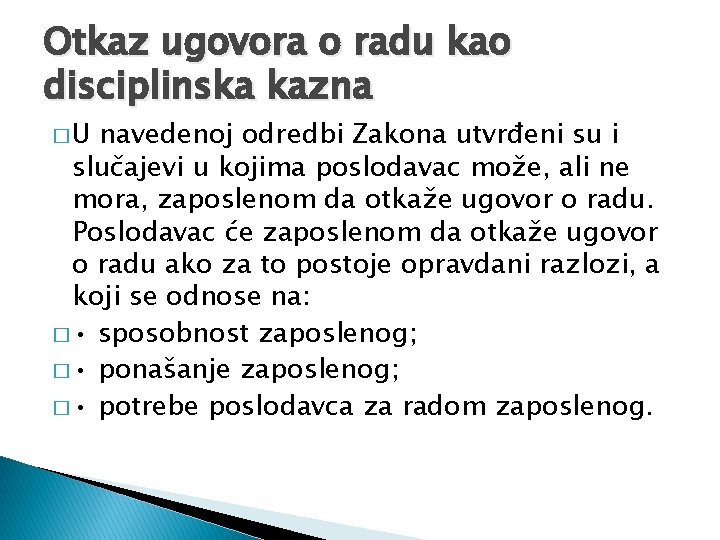 Otkaz ugovora o radu kao disciplinska kazna �U navedenoj odredbi Zakona utvrđeni su i