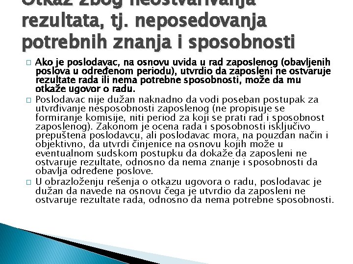 Otkaz zbog neostvarivanja rezultata, tj. neposedovanja potrebnih znanja i sposobnosti � � � Ako