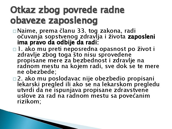 Otkaz zbog povrede radne obaveze zaposlenog � Naime, prema članu 33. tog zakona, radi