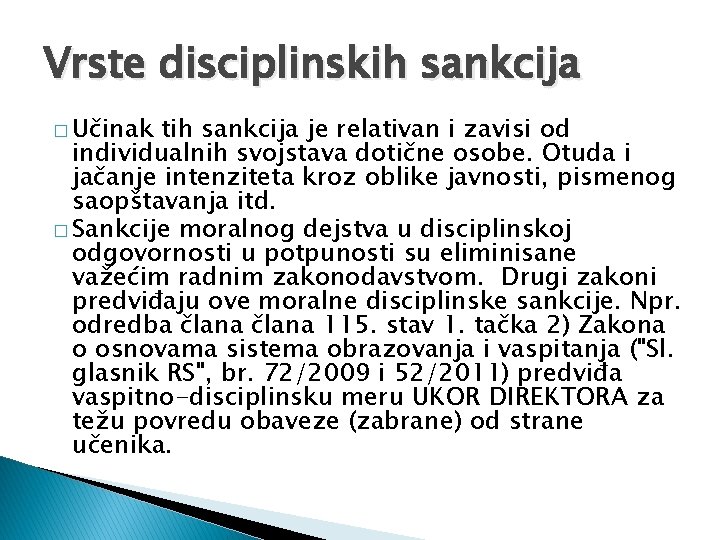 Vrste disciplinskih sankcija � Učinak tih sankcija je relativan i zavisi od individualnih svojstava