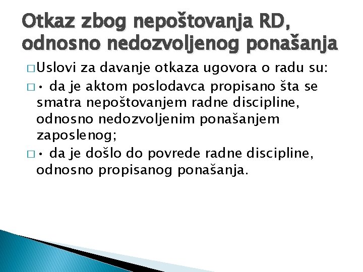 Otkaz zbog nepoštovanja RD, odnosno nedozvoljenog ponašanja � Uslovi za davanje otkaza ugovora o