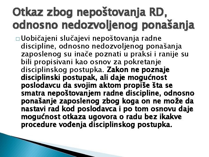 Otkaz zbog nepoštovanja RD, odnosno nedozvoljenog ponašanja � Uobičajeni slučajevi nepoštovanja radne discipline, odnosno