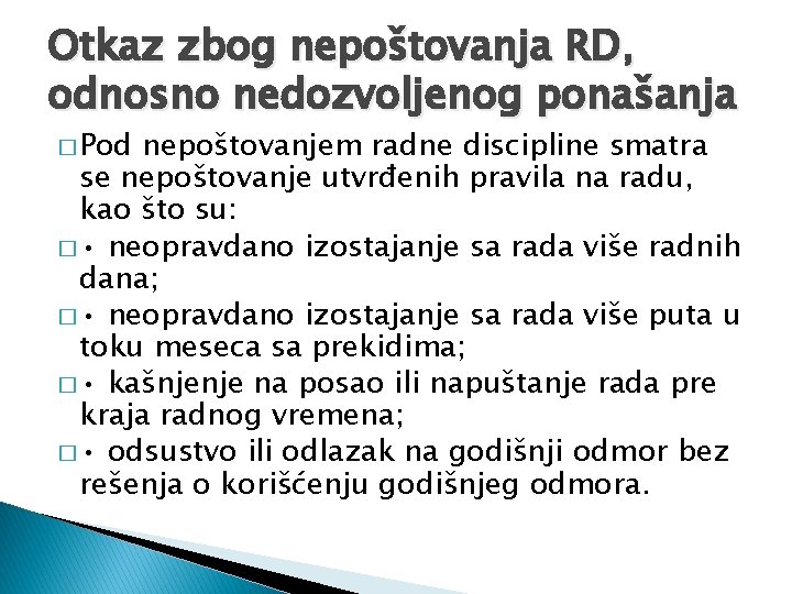 Otkaz zbog nepoštovanja RD, odnosno nedozvoljenog ponašanja � Pod nepoštovanjem radne discipline smatra se