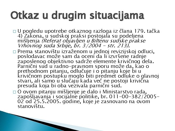 Otkaz u drugim situacijama � U pogledu upotrebe otkaznog razloga iz člana 179. tačka