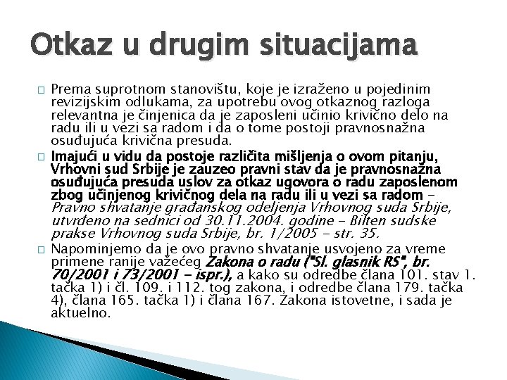 Otkaz u drugim situacijama � � Prema suprotnom stanovištu, koje je izraženo u pojedinim