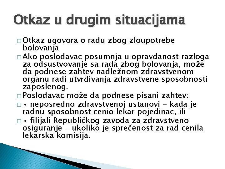 Otkaz u drugim situacijama � Otkaz ugovora o radu zbog zloupotrebe bolovanja � Ako