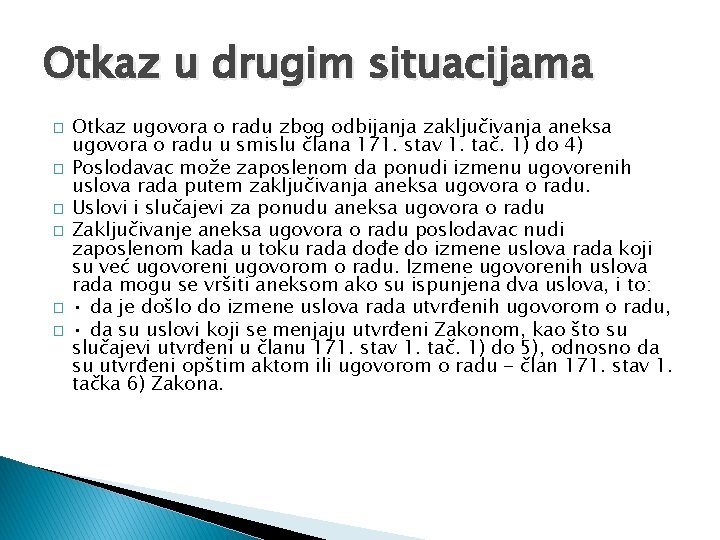 Otkaz u drugim situacijama � � � Otkaz ugovora o radu zbog odbijanja zaključivanja