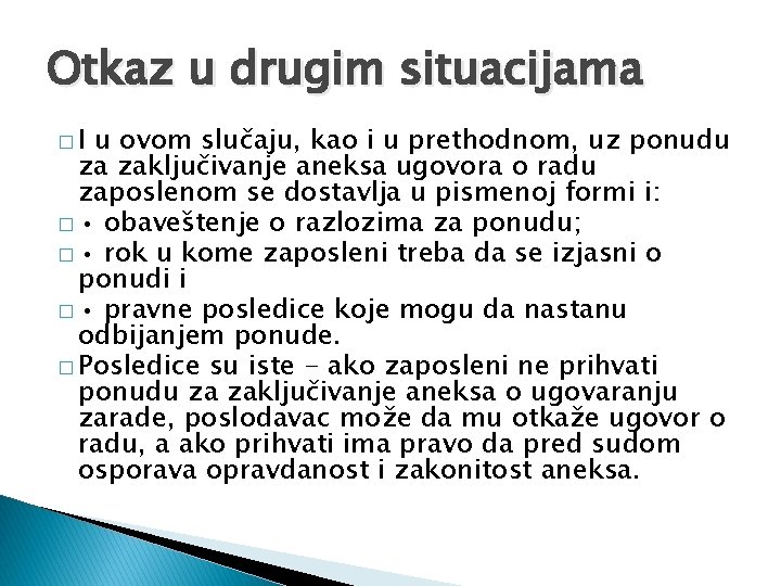 Otkaz u drugim situacijama �I u ovom slučaju, kao i u prethodnom, uz ponudu