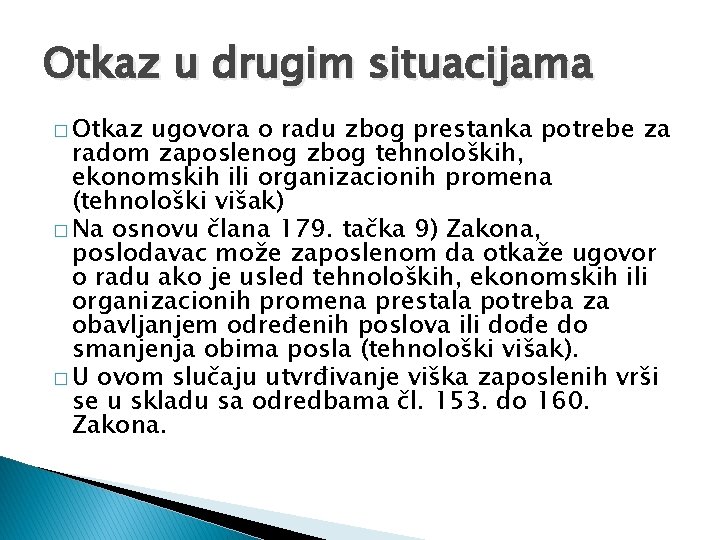 Otkaz u drugim situacijama � Otkaz ugovora o radu zbog prestanka potrebe za radom