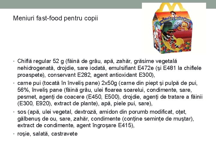 Meniuri fast-food pentru copii • Chiflă regular 52 g (făină de grâu, apă, zahăr,