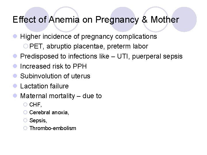 Effect of Anemia on Pregnancy & Mother l Higher incidence of pregnancy complications ¡PET,