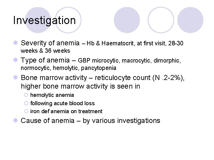 Investigation l Severity of anemia – Hb & Haematocrit, at first visit, 28 -30