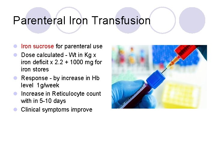 Parenteral Iron Transfusion l Iron sucrose for parenteral use l Dose calculated - Wt