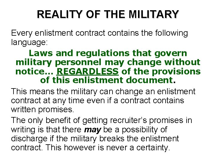 REALITY OF THE MILITARY Every enlistment contract contains the following language: Laws and regulations