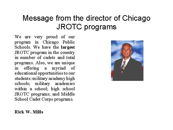 Message from the director of Chicago JROTC programs We are very proud of our