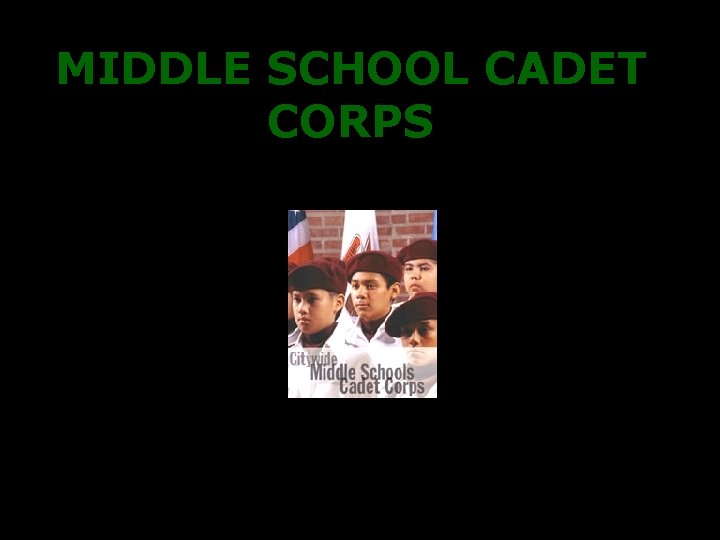 MIDDLE SCHOOL CADET CORPS 