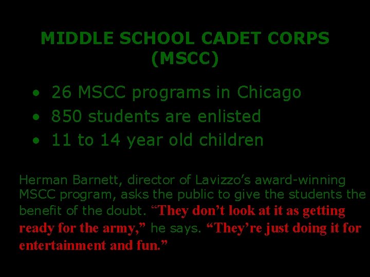 MIDDLE SCHOOL CADET CORPS (MSCC) • 26 MSCC programs in Chicago • 850 students