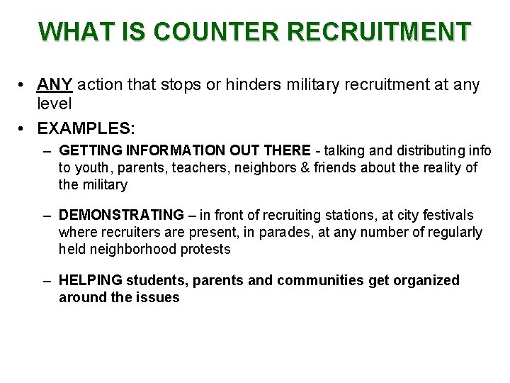 WHAT IS COUNTER RECRUITMENT • ANY action that stops or hinders military recruitment at