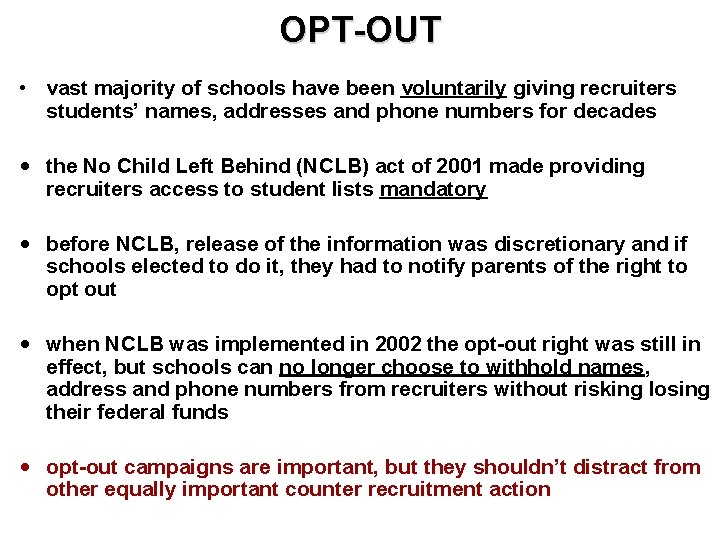 OPT-OUT • vast majority of schools have been voluntarily giving recruiters students’ names, addresses