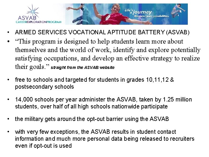  • ARMED SERVICES VOCATIONAL APTITUDE BATTERY (ASVAB) • “This program is designed to
