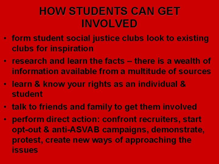 HOW STUDENTS CAN GET INVOLVED • form student social justice clubs look to existing