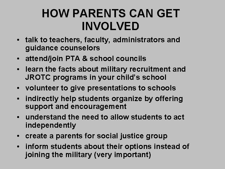 HOW PARENTS CAN GET INVOLVED • talk to teachers, faculty, administrators and guidance counselors