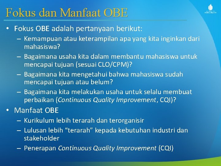 Fokus dan Manfaat OBE • Fokus OBE adalah pertanyaan berikut: – Kemampuan atau keterampilan