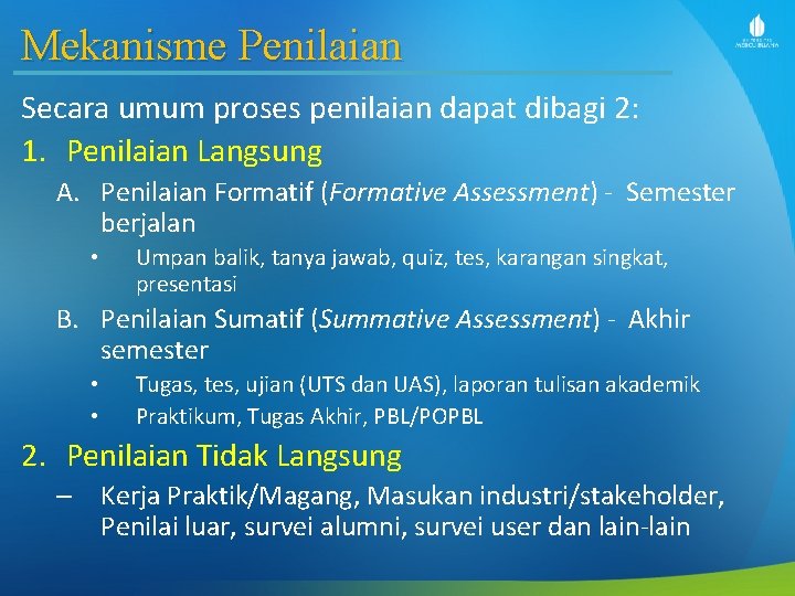 Mekanisme Penilaian Secara umum proses penilaian dapat dibagi 2: 1. Penilaian Langsung A. Penilaian