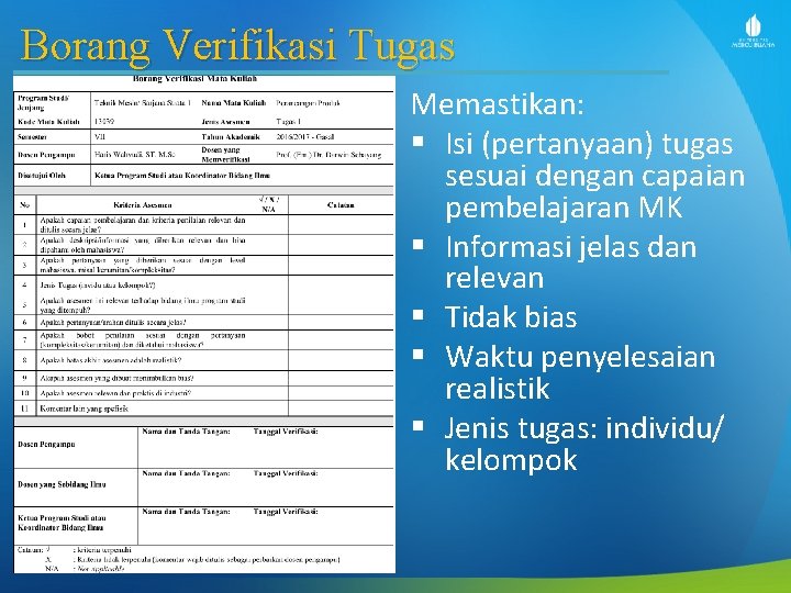 Borang Verifikasi Tugas Memastikan: § Isi (pertanyaan) tugas sesuai dengan capaian pembelajaran MK §