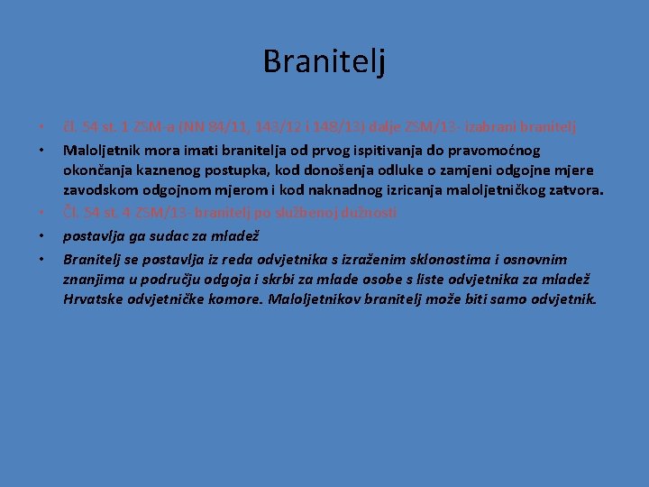 Branitelj • • • čl. 54 st. 1 ZSM-a (NN 84/11, 143/12 i 148/13)