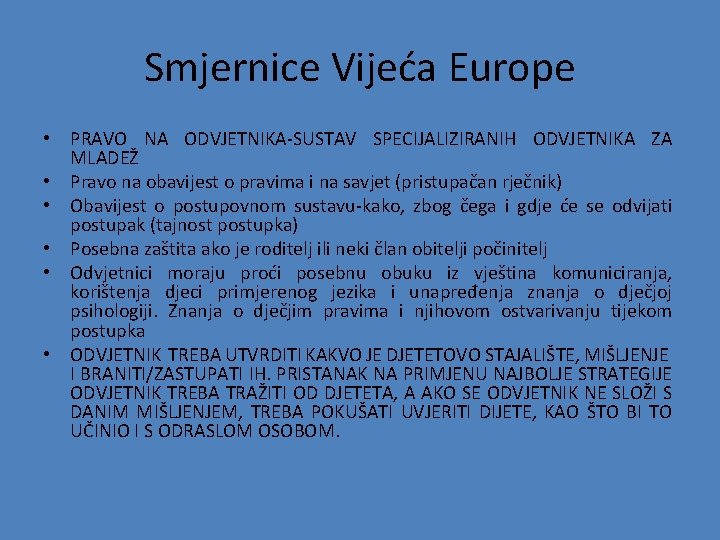 Smjernice Vijeća Europe • PRAVO NA ODVJETNIKA-SUSTAV SPECIJALIZIRANIH ODVJETNIKA ZA MLADEŽ • Pravo na