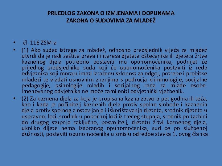 PRIJEDLOG ZAKONA O IZMJENAMA I DOPUNAMA ZAKONA O SUDOVIMA ZA MLADEŽ • čl. 116