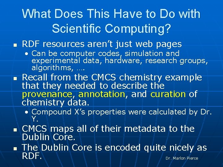 What Does This Have to Do with Scientific Computing? n RDF resources aren’t just