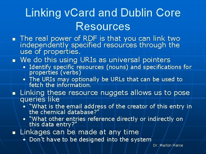 Linking v. Card and Dublin Core Resources n n The real power of RDF