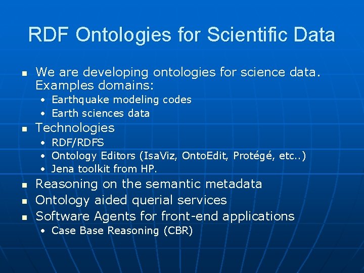 RDF Ontologies for Scientific Data n We are developing ontologies for science data. Examples