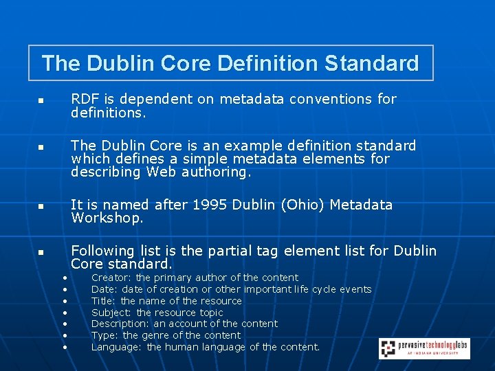 The Dublin Core Definition Standard RDF is dependent on metadata conventions for definitions. n
