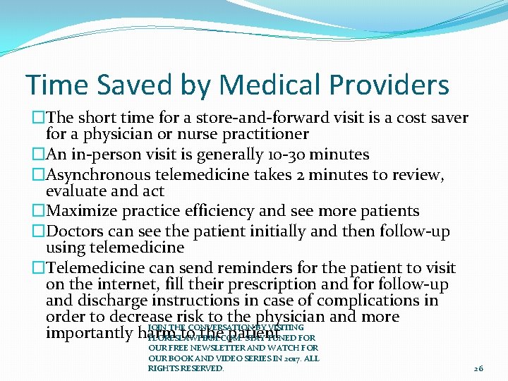 Time Saved by Medical Providers �The short time for a store-and-forward visit is a